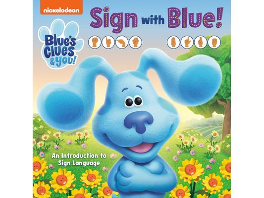Sign with Blue! (Blue's Clues & You): An Introduction to Sign Language