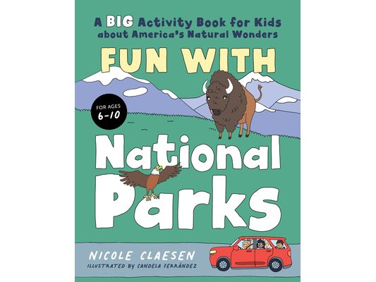 Fun with National Parks: A Big Activity Book for Kids about America's Natural Wonders