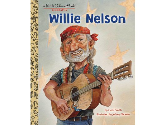 Willie Nelson: A Little Golden Book Biography