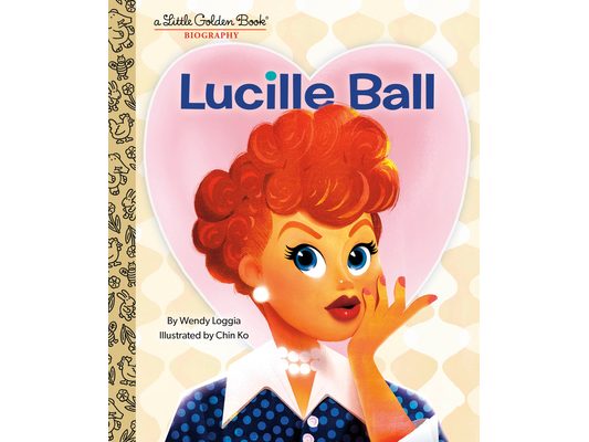 Lucille Ball: A Little Golden Book Biography