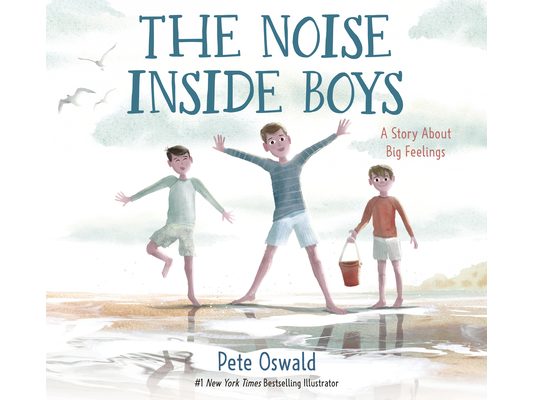 The Noise Inside Boys: A Story about Big Feelings
