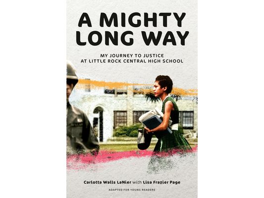A Mighty Long Way (Adapted for Young Readers): My Journey to Justice at Little Rock Central High School