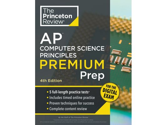 Princeton Review AP Computer Science Principles Premium Prep, 4th Edition: 5 Practice Tests + Digital Practice Online + Content Review