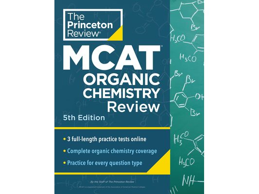 Princeton Review MCAT Organic Chemistry Review, 5th Edition: Complete Orgo Content Prep + Practice Tests