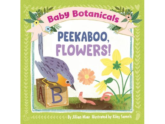 Baby Botanicals: Peekaboo, Flowers!