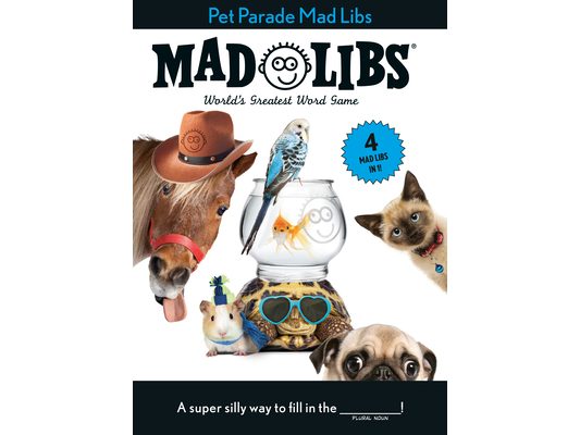 Pet Parade Mad Libs: 4 Mad Libs in 1!: World's Greatest Word Game