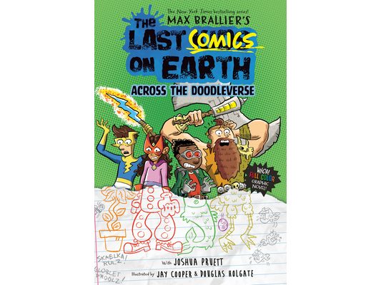 The Last Comics on Earth: Across the Doodleverse: From the Creators of the Last Kids on Earth