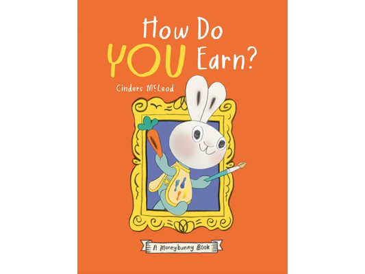 How Do You Earn? a Moneybunny Book