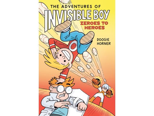 The Adventures of Invisible Boy: Zeroes to Heroes: A Graphic Novel