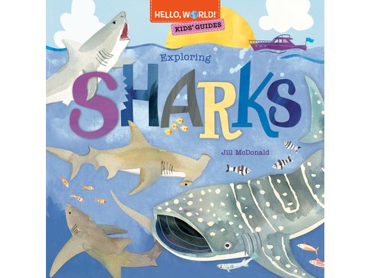 Hello, World! Kids' Guides: Exploring Sharks