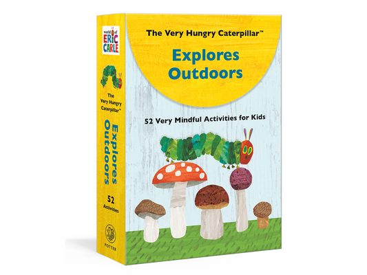 The Very Hungry Caterpillar Explores Outdoors: 52 Very Mindful Activities for Kids