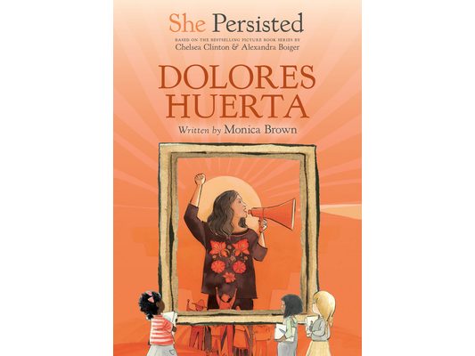 She Persisted: Dolores Huerta