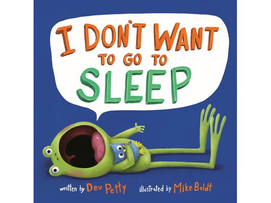 I Don't Want to Go to Sleep