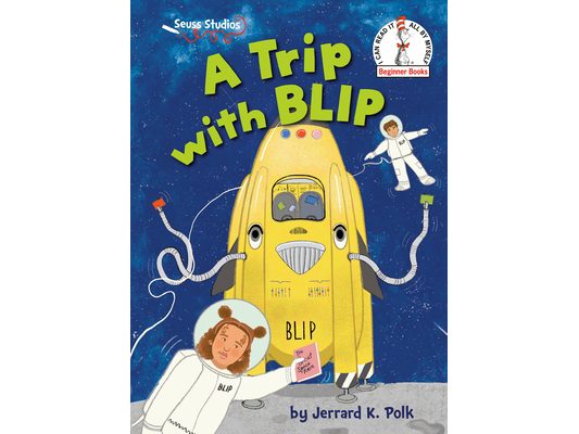 A Trip with Blip: A Seuss Studios Book