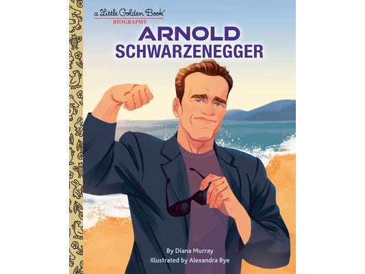 Arnold Schwarzenegger: A Little Golden Book Biography
