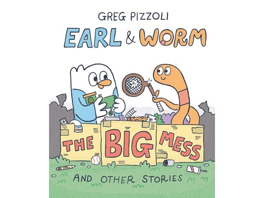 Earl & Worm #2: The Big Mess and Other Stories