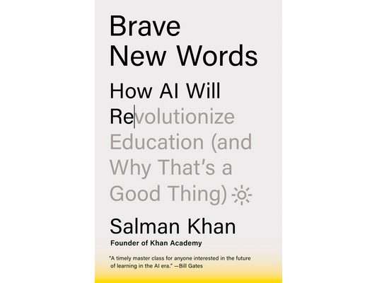 Brave New Words: How AI Will Revolutionize Education (and Why That's a Good Thing)