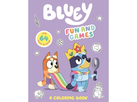 Bluey: Fun and Games: A Coloring Book