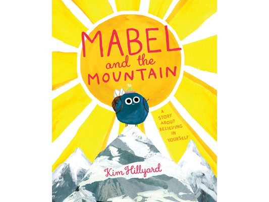 Mabel and the Mountain: A Story about Believing in Yourself