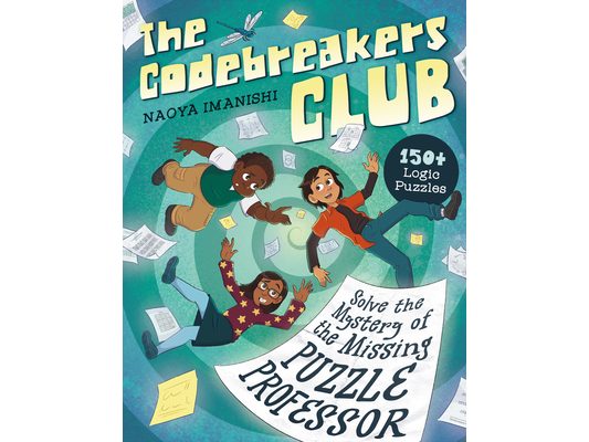The Codebreakers Club Solve the Mystery of the Missing Puzzle Professor: 150+ Logic Puzzles