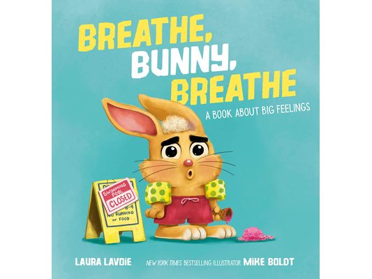 Breathe, Bunny, Breathe: A Book about Big Feelings