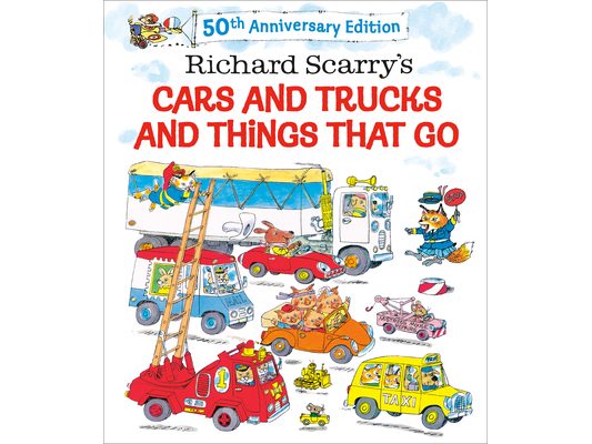 Richard Scarry's Cars and Trucks and Things That Go: 50th Anniversary Edition