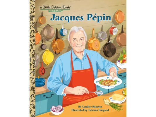 Jacques Pépin: A Little Golden Book Biography