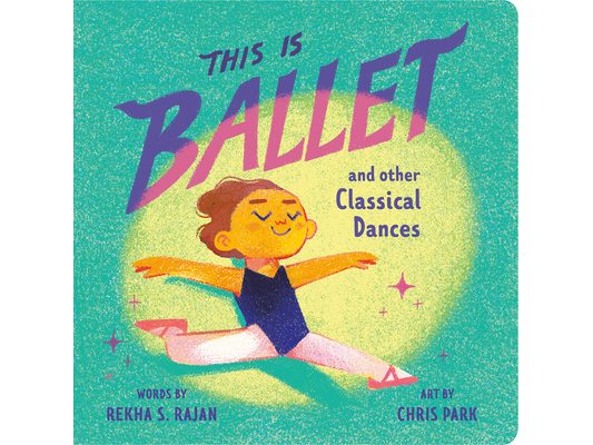 This Is Ballet: And Other Classical Dances