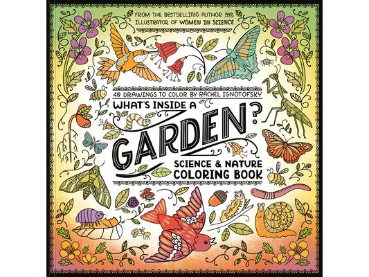 What's Inside a Garden?: Science and Nature Coloring Book: 40 Drawings to Color