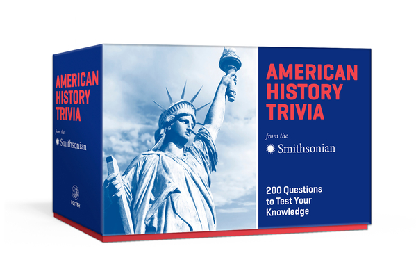 American History Trivia from the Smithsonian: Trivia Cards: 200 Questions to Test Your Knowledge