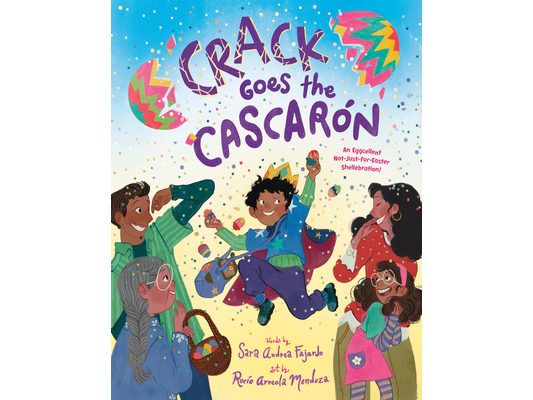 Crack Goes the Cascarón: An Eggcellent Not-Just-For-Easter Shellebration!