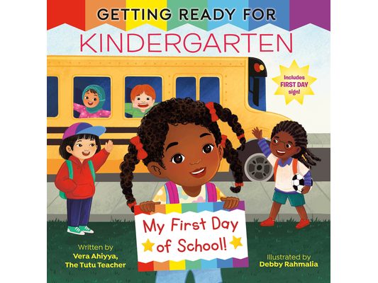Getting Ready for Kindergarten: A First Day of School Book