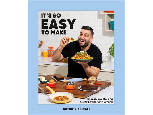 It's So Easy to Make: Snacks, Sweets, and Quick Eats for Any Kitchen