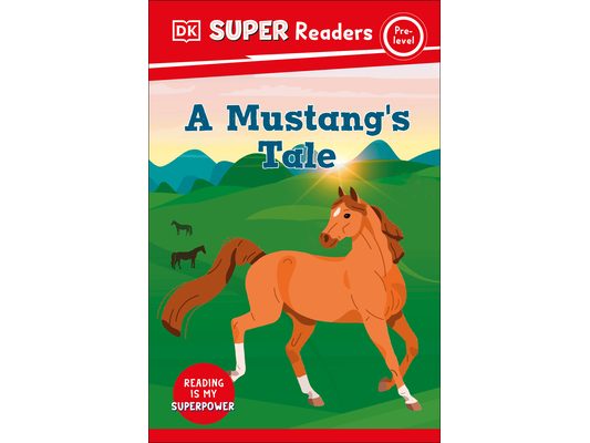 DK Super Readers Pre-Level a Mustang's Tale