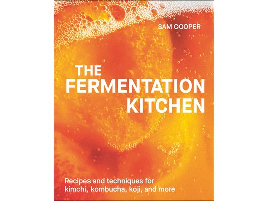 The Fermentation Kitchen: Recipes and Techniques for Kimchi, Kombucha, Koji, and More.