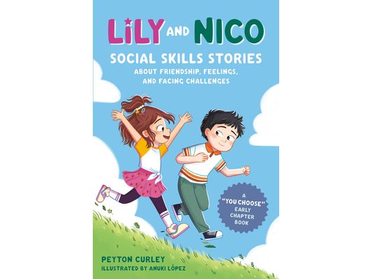 Lily and Nico: Social Skills Stories about Friendship, Feelings, and Facing Challenges