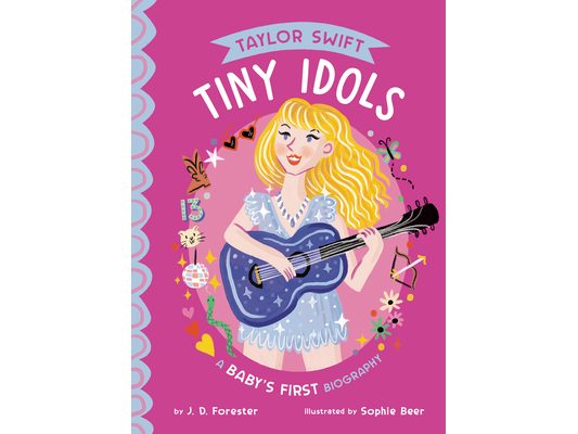Taylor Swift: A Baby's First Biography