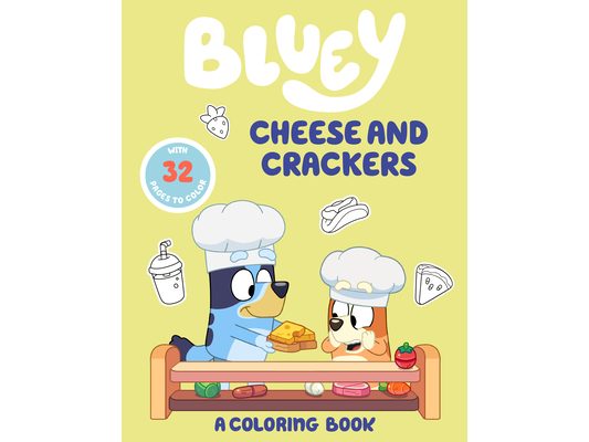 Bluey: Cheese and Crackers: A Coloring Book