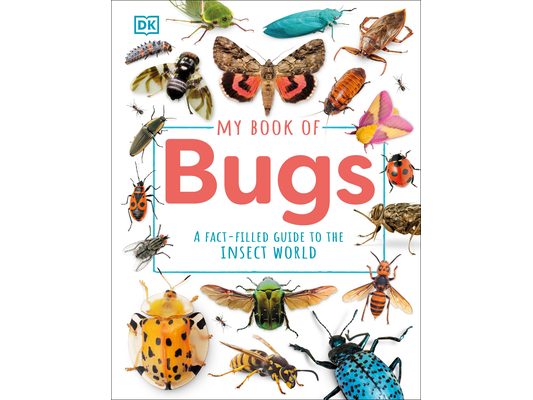 My Book of Bugs: A Fact-Filled Guide to the Insect World