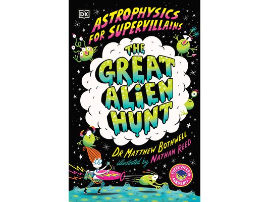 Astrophysics for Supervillains 2 the Great Alien Hunt