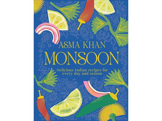 Monsoon: Delicious Indian Recipes for Every Day and Season