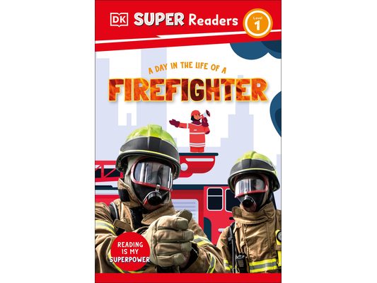 DK Super Readers Level 1 a Day in the Life of a Firefighter
