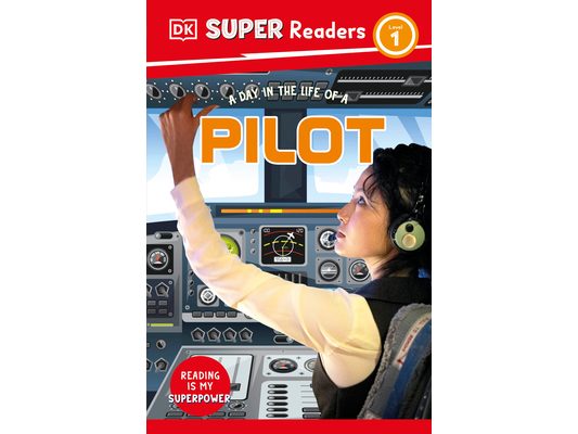 DK Super Readers Level 1 a Day in the Life of a Pilot