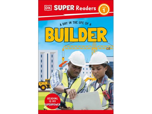 DK Super Readers Level 1 a Day in the Life of a Builder
