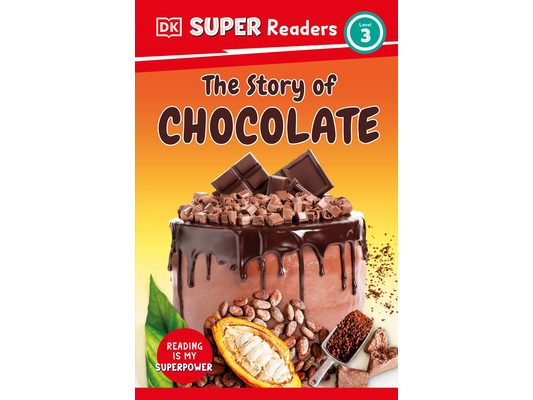 DK Super Readers Level 3 the Story of Chocolate