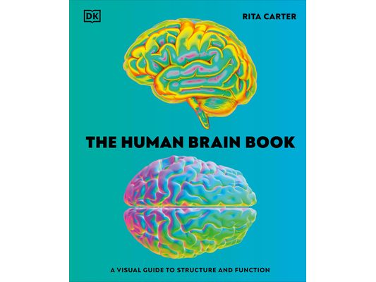 The Human Brain Book: A Visual Guide to the Structure and Function