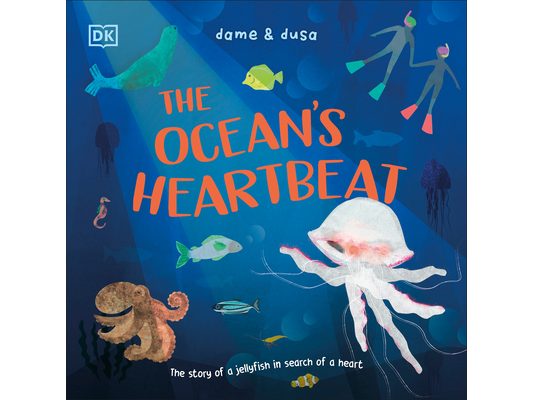 The Ocean's Heartbeat: The Story of a Jellyfish in Search of a Heart