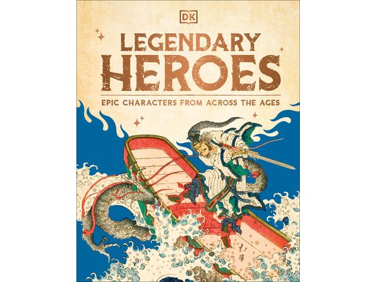 Legendary Heroes: Epic Characters from Across the Ages