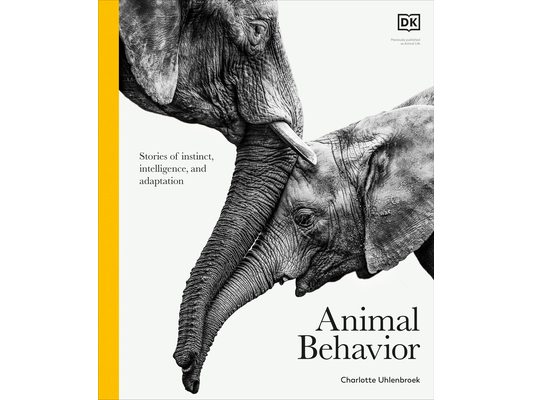 Animal Behavior: Stories of Instinct, Intelligence, and Adaptation