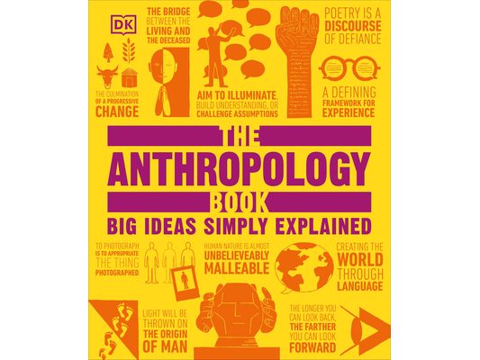 The Anthropology Book: Big Ideas Simply Explained